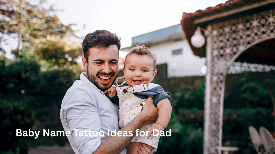 Baby Name Tattoo Ideas for Dad