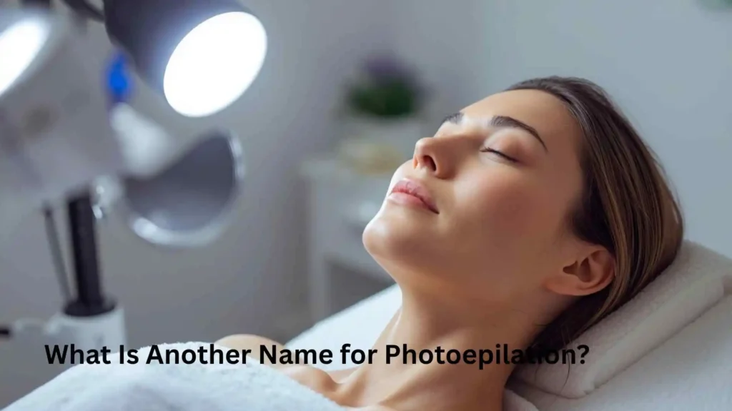 What Is Another Name for Photoepilation?