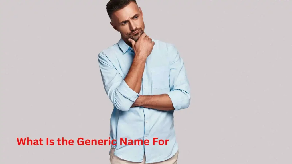 What Is the Generic Name For