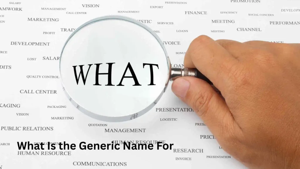 What Is the Generic Name For