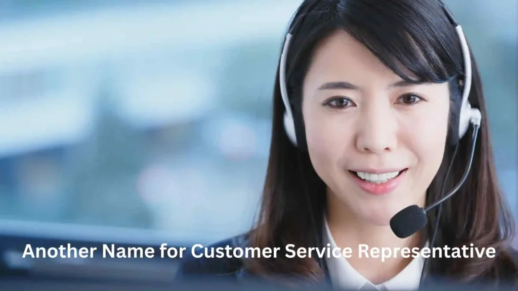 Another Name for Customer Service Representative