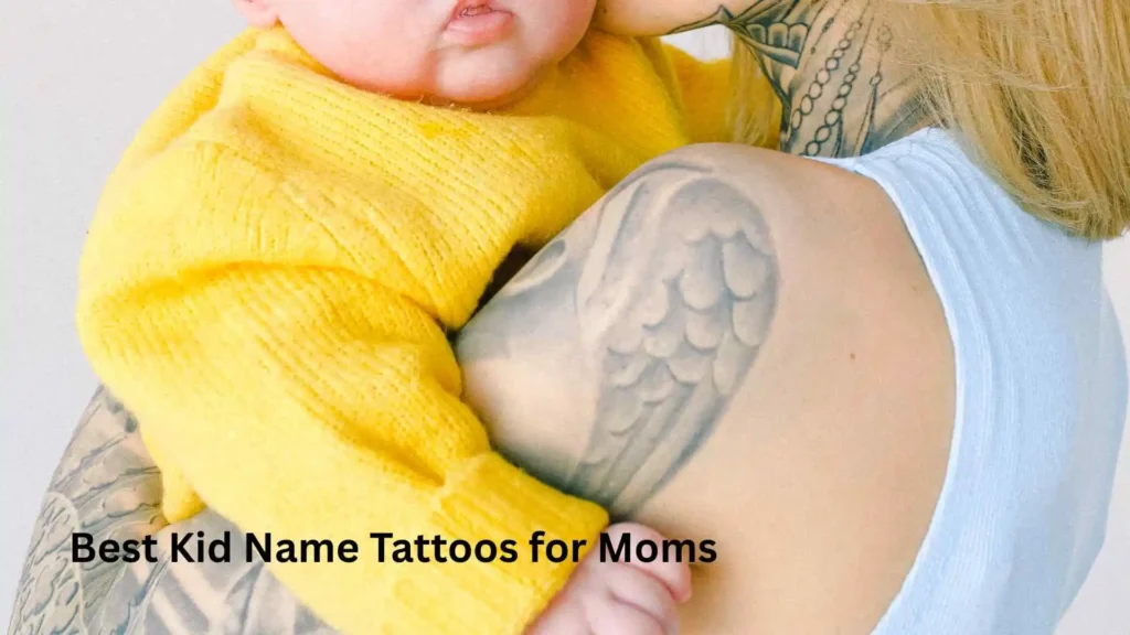Best Kid Name Tattoos for Moms