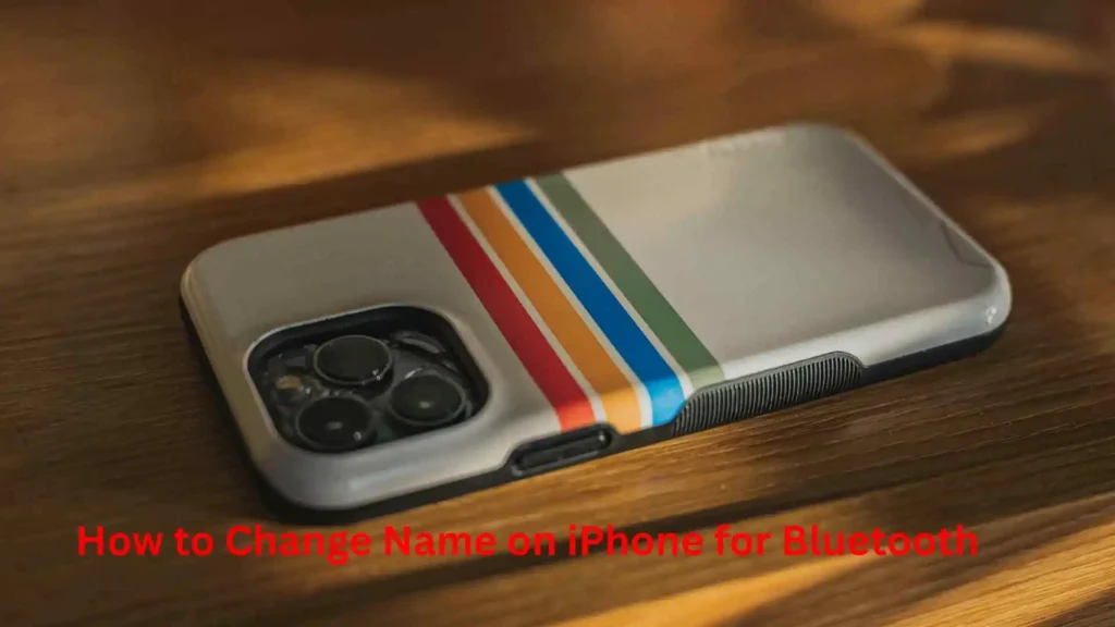 How to Change Name on iPhone for Bluetooth