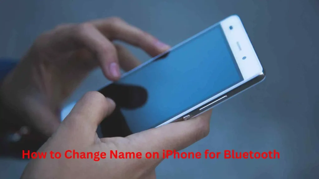 How to Change Name on iPhone for Bluetooth
