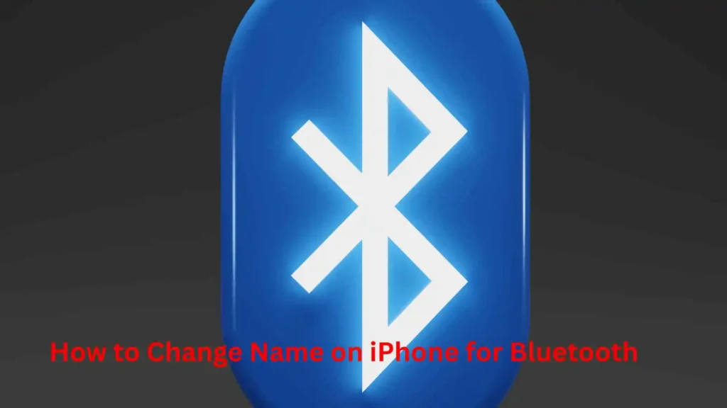 How to Change Name on iPhone for Bluetooth