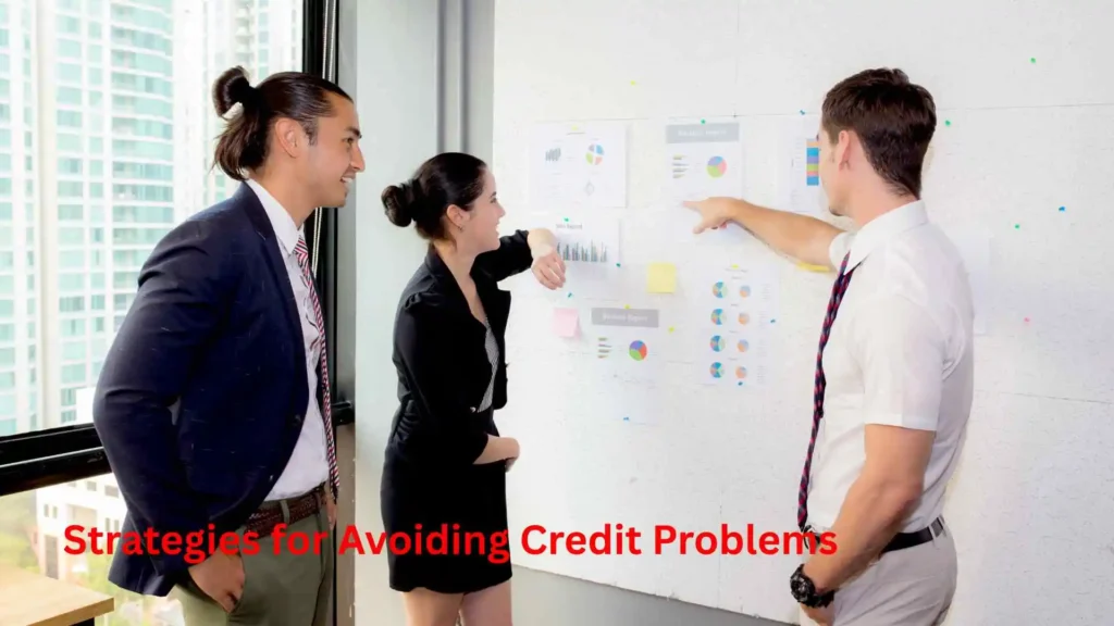 Name at Least Three Strategies for Avoiding Credit Problems