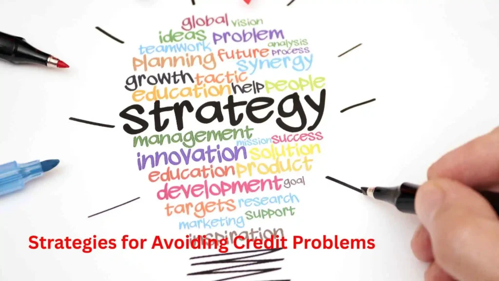 Name at Least Three Strategies for Avoiding Credit Problems