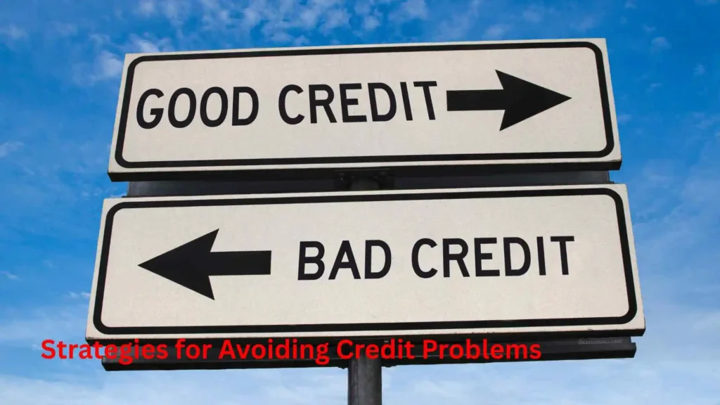 Name at Least Three Strategies for Avoiding Credit Problems