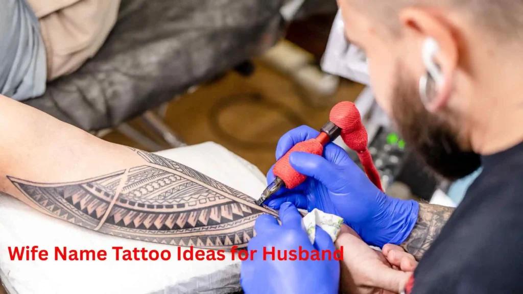 Wife Name Tattoo Ideas for Husband 