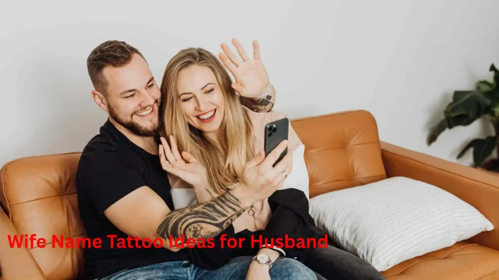 Wife Name Tattoo Ideas for Husband 