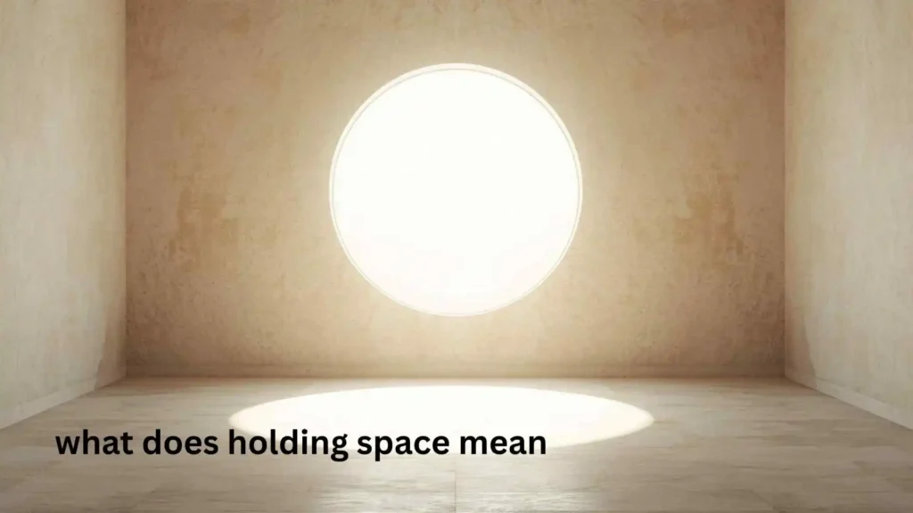 what does holding space mean