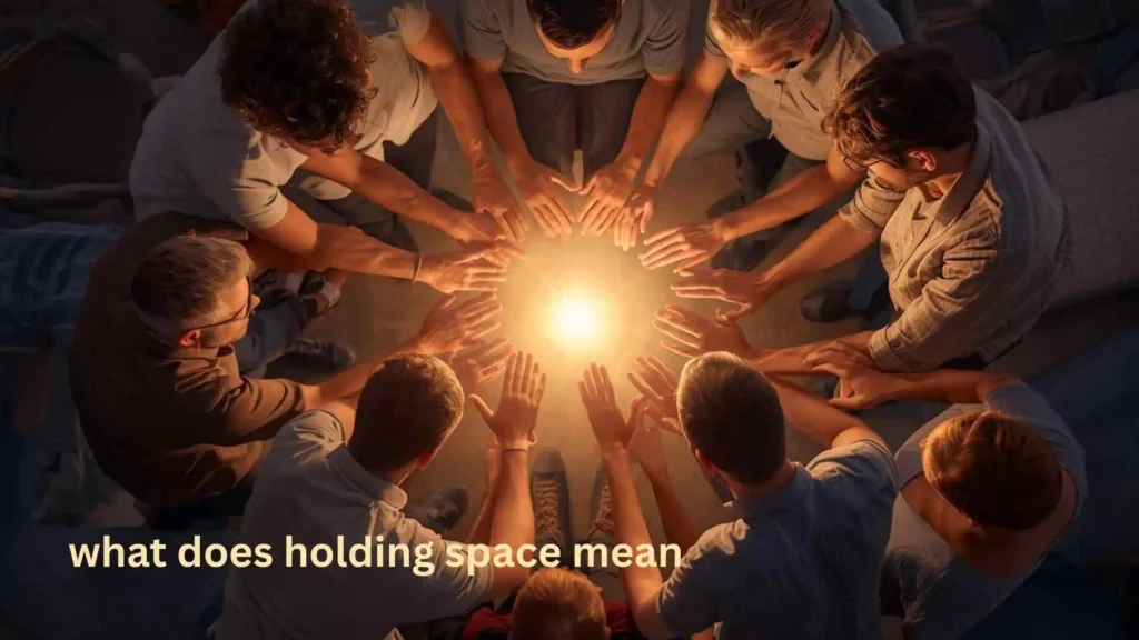what does holding space mean