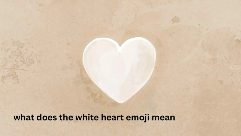 what does the white heart emoji mean