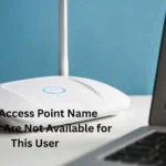 Best Access Point Name Settings Are Not Available for This User