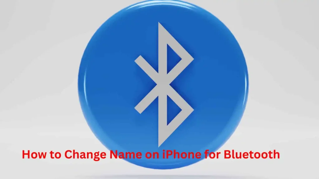 How to Change Name on iPhone for Bluetooth