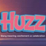 what does huzz mean in slang