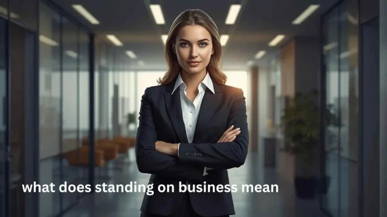 what does standing on business mean